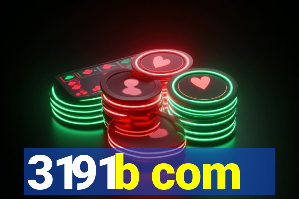 3191b com